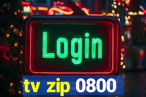 tv zip 0800